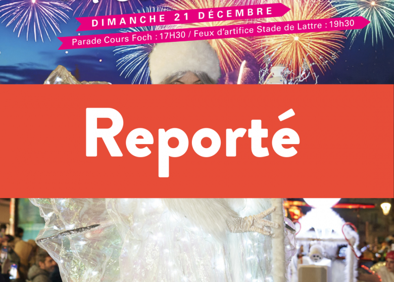 [REPORTÉ] Grande parade du père Noël et feu d&rsquo;artifice